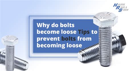 Why Do Bolts Become Loose Tips To Prevent Bolts From Becoming Loose