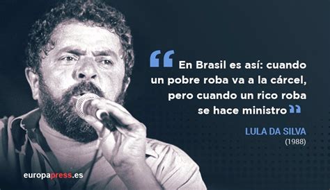 Lula Da Silva Hace 28 Años Cuando Un Rico Roba Se Hace Ministro
