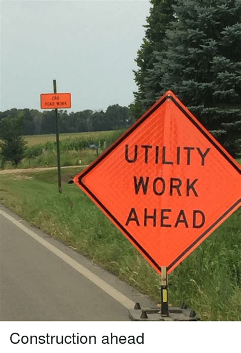 End Road Work Utility Work Ahead Funny Meme On Meme