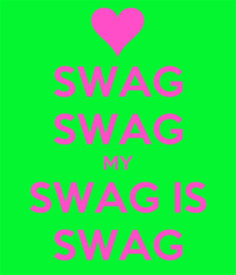 Swag Swag My Swag Is Swag Poster Jsdvn Keep Calm O Matic