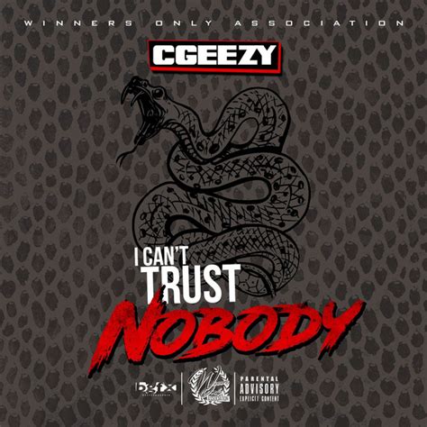 I Cant Trust Nobody Single By Cgeezy Spotify