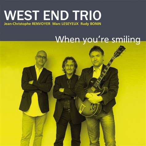 When Youre Smiling West End Trio Jean Christophe Renvoyer