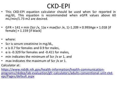 Some pathology results may use an alternate formula, which will result in slightly different result. Drug dosing