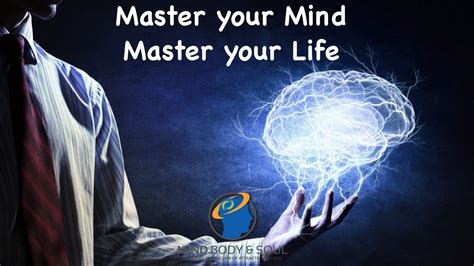Master Your Mind Master Your Life Mind Body And Soul