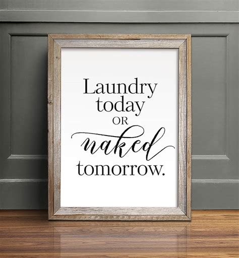 Laundry Today Or Naked Tomorrow Printable Art Bathroom Art Etsy