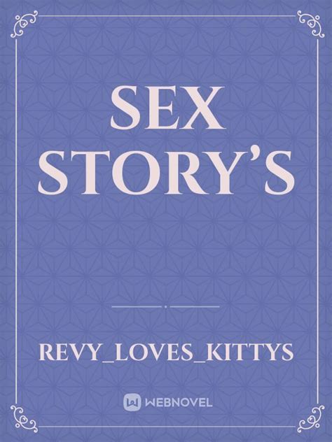Read Sex Storys Revyloveskittys Webnovel