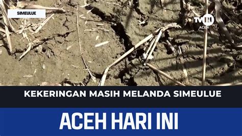 Kekeringan Masih Melanda Simeulue Berita Aceh Hari Ini Youtube