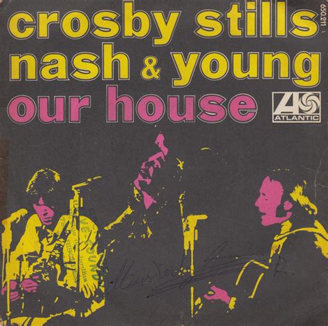 Crosby Stills Nash And Young Our House Releases Discogs