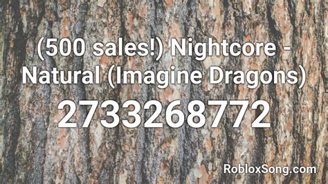 500 Sales Nightcore Natural Imagine Dragons Roblox Id Roblox