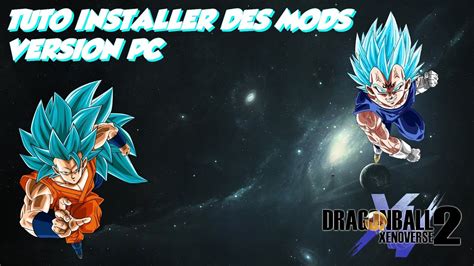 If you have any questions plz let me know!time stamps:step 1 0:40step 2 1:10step 3 3:15step 4 4:49step 5 9:10done! DRAGON BALL XENOVERSE 2  TUTO INSTALLER DES MODS (VERSION PC ) - YouTube