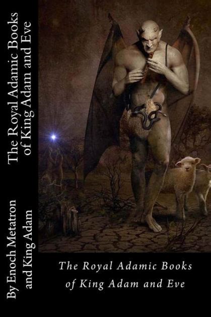 The Royal Adamic Books Of King Adam And Eve By King Adam Enoch