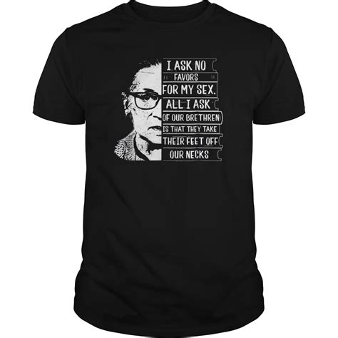 Rbg Notorious I Ask No Favor For My Sex Feminist Shirt