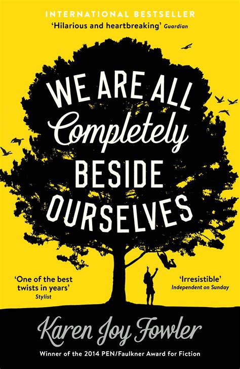 We Are All Completely Beside Ourselves Karen Joy Fowler