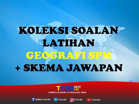 SUCCESS GEOGRAFI SPM 2023 : KOLEKSI SOALAN LATIHAN + SKEMA JAWAPAN