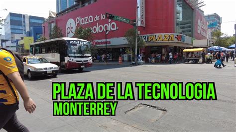 Recorrido Plaza De La Tecnologia En Monterrey Vida Con Tecnología