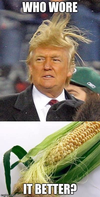 Corn And Trump Imgflip