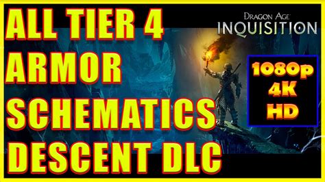 It's actually a lot more enjoyable than it. Dragon Age: Inquisition - Descent All New Tier 4 Armor Schematic Locations - YouTube