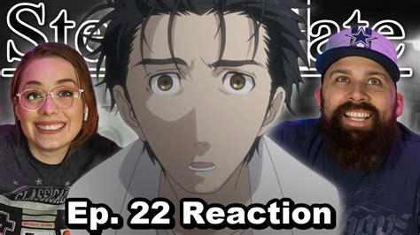 Steinsgate Episode 22 Being Meltdown Reaction And Review Youtube