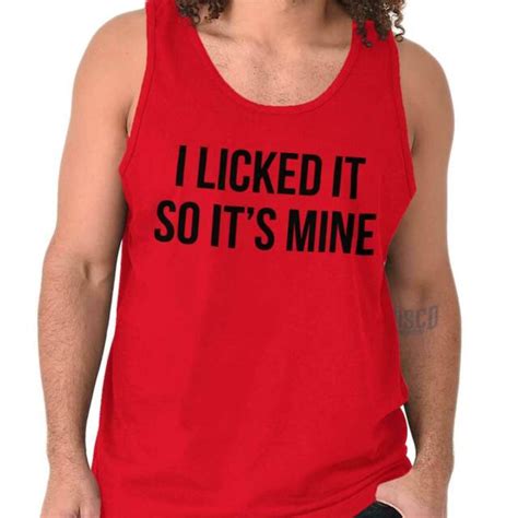 Licked It So Its Mine Sarcastic Novelty Humor Adult Tank Top T Shirt Tees Tshirt Ebay