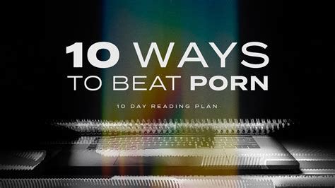 10 Ways To Beat Porn By The Squad