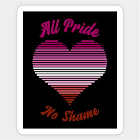 All Pride No Shame Lesbian Flag All Pride No Shame Aufkleber Teepublic De