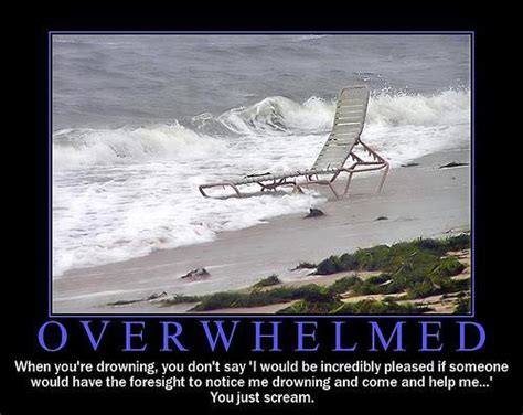 Being ignored sayings and quotes. Funny Quotes About Feeling Overwhelmed. QuotesGram