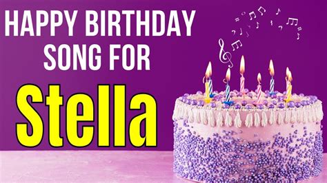 Stella Birthday Song Birthday Song For Stella Happy Birthday Stella