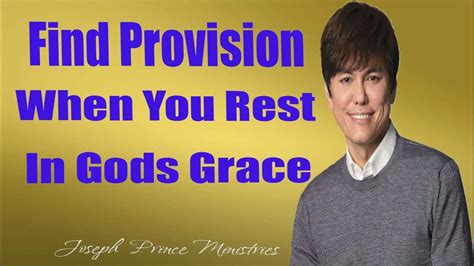 Find Provision When You Rest In Gods Grace Joseph Prince Ministries