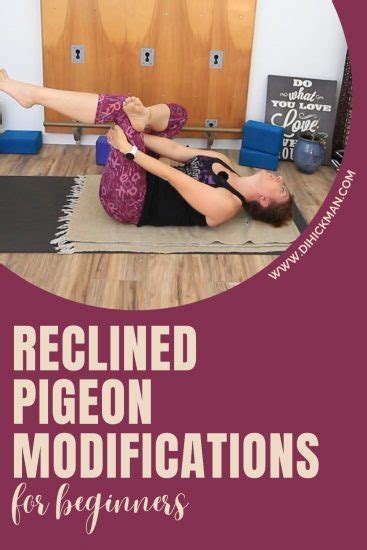 Reclined Pigeon Pose Modifications For Beginners Di Hickman