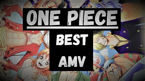 One Piece Superrrr The Best Amv Youve Ever Seen Youtube