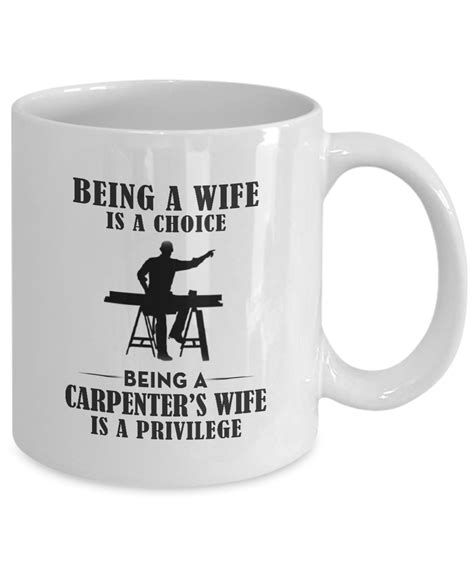 excellent my husband coffee mug being a carpenter s wife is a privilege wife husband ts