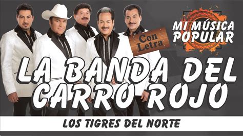 La Banda Del Carro Rojo Los Tigres Del Norte Con Letra Video Lyric