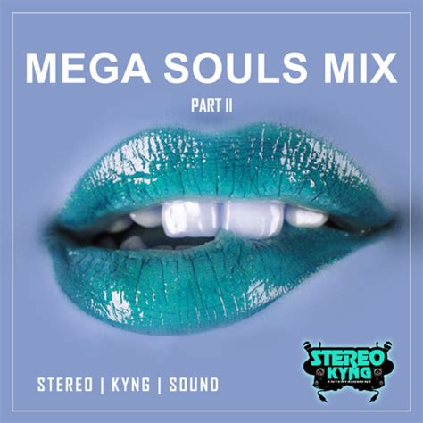 Stream Mega Souls Mix Vol 2 By Stereo Kyng Mixtapes Listen Online For Free On Soundcloud