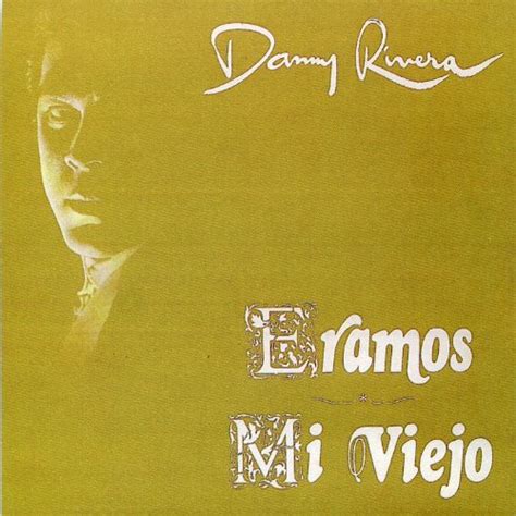 Amazon Music Danny Riveraのeramos Mi Viejo Jp