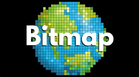 What Is A Bitmap And What Are Bitmap File Formats