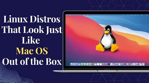 Top 10 Best Linux Distros That Looks Like Macos Out Of The Box Youtube