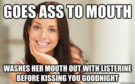 Goes Ass To Mouth Washes Her Mouth Out With Listerine Before Kissing You Goodnight Good Girl