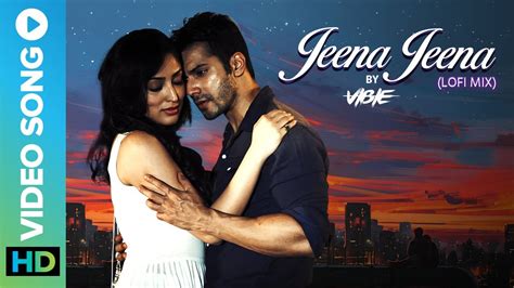 Jeena Jeena Lofi Mix By Vibie 💖 Atif Aslam Varun Dhawan