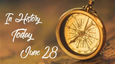 In History Today June 28 Youtube