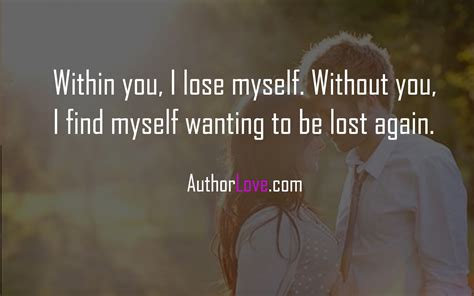 Within You I Lose Myself Without You Love Quotes Author Love