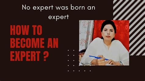 How To Become An Expert Youtube