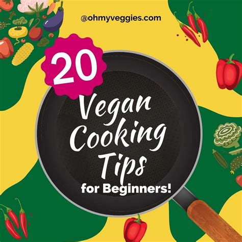 Tips For Incredible Vegetarian Cooking Oh My Veggies