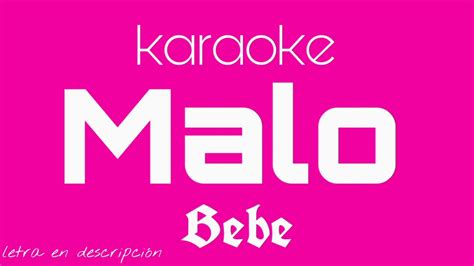 Bebe Malo Karaoke Con Coros Youtube