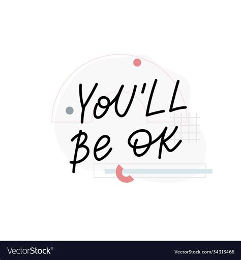 You Will Be Ok Calligraphy Quote Lettering Form Vector Image