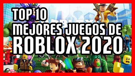 Top Los 10 Mejores Juegos De Roblox Que No Te Puedes Perder 2021 Hot
