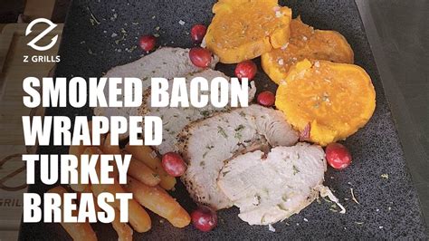 Tommy S Smoked Bacon Wrapped Turkey Breast Recipe Z Grills Bbq Teacher Video Tutorials