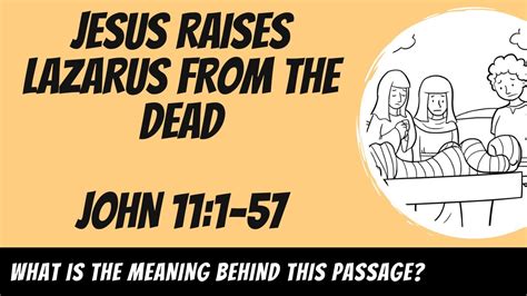 Jesus Raises Lazarus From The Dead John 111 57 Explained Youtube