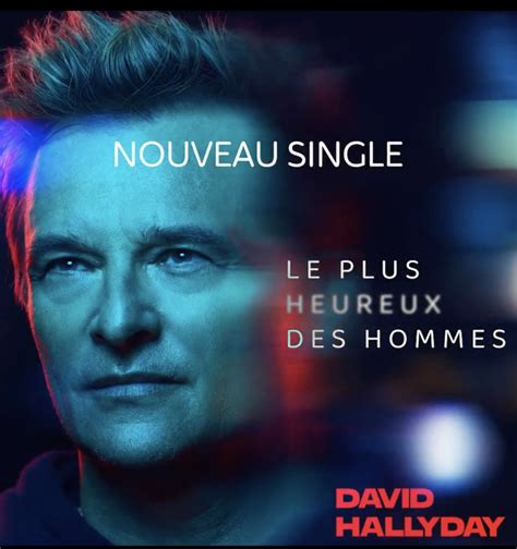 Le Plus Heureux Des Hommes Le Nouveau Single De David Hallyday Just Music