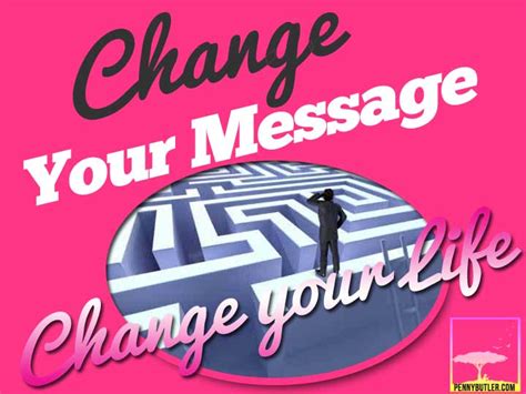 Change Your Message Change Your Life Journey To A Better Life