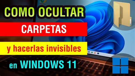 Como Ocultar Carpetas En Windows 11 Hacer Una Carpeta Invisible En